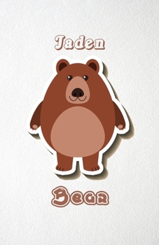 Paperback Jaden Bear A5 Lined Notebook 110 Pages: Funny Blank Journal For Wide Animal Nature Lover Zoo Relative Family Baby First Last Name. Unique Student Teac Book