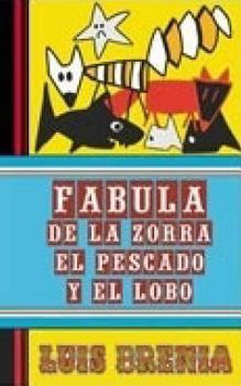 Paperback Fabula de La Zorra, El Pescado y El Lobo [Spanish] Book