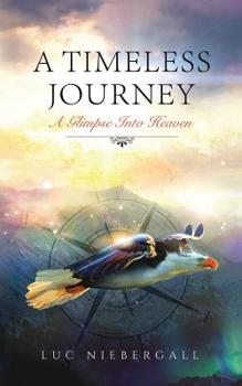 Paperback A Timeless Journey: A Glimpse Into Heaven Book