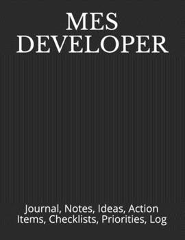 Paperback Mes Developer: Journal, Notes, Ideas, Action Items, Checklists, Priorities, Log Book