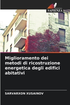 Miglioramento dei metodi di ricostruzione energetica degli edifici abitativi (Italian Edition)
