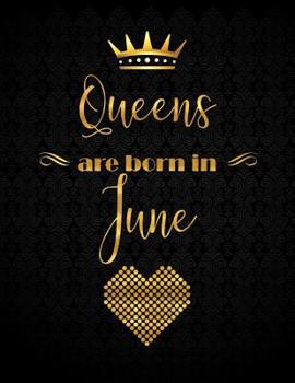 Queens Are Born in June: XL 8.5x11 Lined Journal with 110 Inspirational Quotes, Gifts for Women