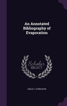 Hardcover An Annotated Bibliography of Evaporation Book
