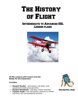 Paperback The History of Flight: Intermediate to Advanced ESL Lesson plans Book