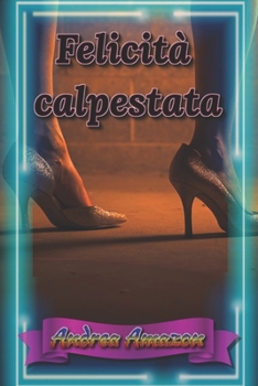 Paperback Felicit? calpestata [Italian] Book