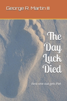 Paperback The Day Luck Died: First one out gets Pie! Book