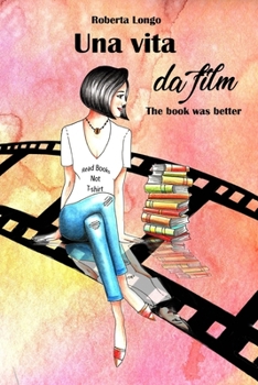 Paperback Una vita da film: The book was better [Italian] Book