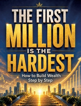 Paperback The first million is the hardest: How to build wealth step by step Book