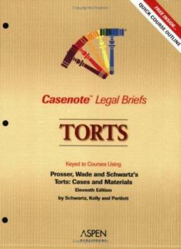 Paperback Casenote Legal Briefs: Torts - Keyed to Wade, Schwartz, Kelly & Partlett (Prosser) Book