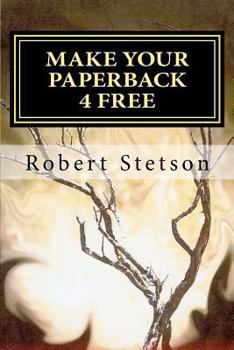 Paperback Make Your Paperback 4 Free: It's FREE and you make $ Book