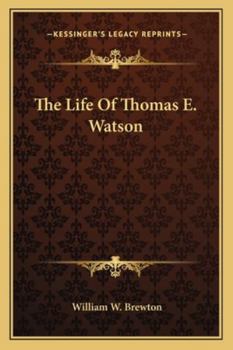 The Life of Thomas E. Watson