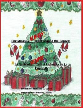 Paperback Christmas Is ALWAYS Right Around the Corner!: La Navidad SIEMPRE Está Alrededor de la Esquina! Book