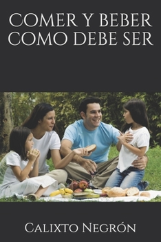 Paperback Comer y beber como debe ser [Spanish] Book
