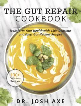 Spiral-bound The Gut Repair Cookbook: 101 Recipes That Will Nourish and Delight Your Gut Book