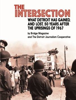 The Intersection: What Detroit has gained, and lost, 50 years after the uprisings of 1967