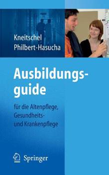 Paperback Ausbildungsguide: Für Die Altenpflege, Gesundheits- Und Krankenpflege [German] Book