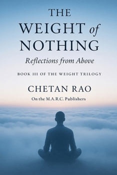 Paperback The Weight of Nothing: Reflections from Above Book