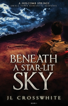 Paperback Beneath a Star-Lit Sky: a Holcomb Springs Small Town Romantic Suspense book 1 Book