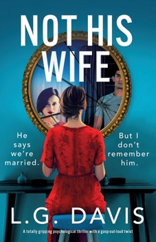 Not His Wife: A totally gripping psychological thriller with a gasp-out-loud twist