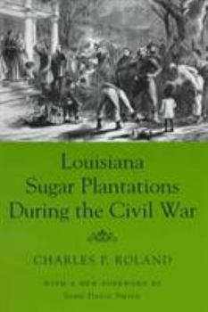 Paperback Louisiana Sugar Plantations During the Civil War Book