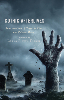 Hardcover Gothic Afterlives: Reincarnations of Horror in Film and Popular Media Book