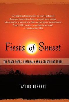 Hardcover Fiesta of Sunset: The Peace Corps, Guatemala and a Search for Truth Book