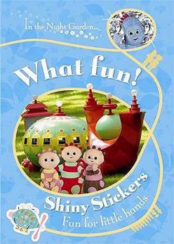 Paperback What Fun! (In the Night Garden) Book