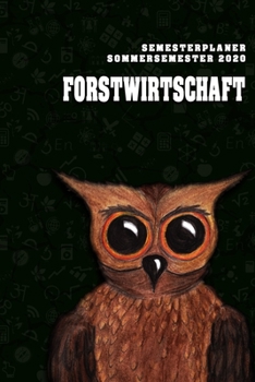 Terminplaner für Studenten - Forstwirtschaft: Organizer für das Studium. Taschenkalender, Planer, Wochenkalender, Klausurtermine, Vorlesungsplaner, Studiumplaner. (German Edition)