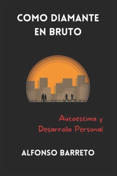 Paperback Como Diamante En Bruto: Autoestima y Desarrollo Personal [Spanish] Book