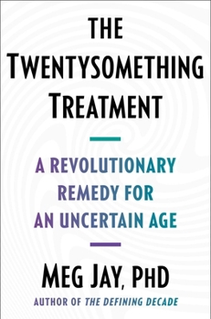 Hardcover The Twentysomething Treatment: A Revolutionary Remedy for an Uncertain Age Book