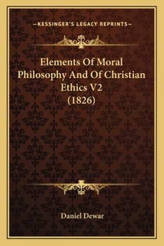 Paperback Elements Of Moral Philosophy And Of Christian Ethics V2 (1826) Book