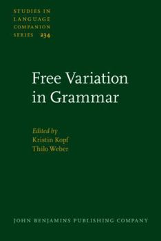 Hardcover Free Variation in Grammar: Empirical and Theoretical Approaches (Studies in Language Companion, 234) Book