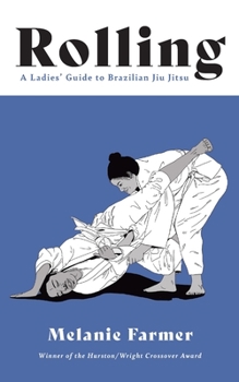 Paperback Rolling: A Ladies' Guide to Brazilian Jiu Jitsu Book