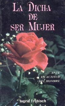 Paperback La Dicha de Ser Mujer [Spanish] Book