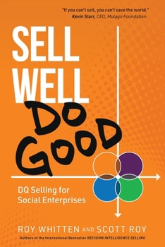 Paperback Sell Well, Do Good: DQ Selling for Social Enterprises Book