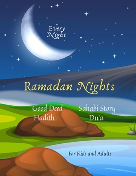 Paperback Ramadan Nights Every Night Good Deed Hadith Sahabi Story Du'a for Kids and Adults: ( Islamic Books for Kids ) Book