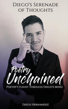 Hardcover Diego's Serenade of Thoughts: Poetry Unchained Book