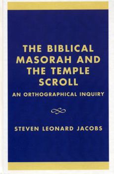 Hardcover The Biblical Masorah and the Temple Scroll: An Orthographical Inquiry Book