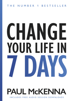 Paperback Change Your Life In Seven Days: The No. 1 Bestseller Book