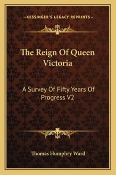 Paperback The Reign of Queen Victoria: A Survey of Fifty Years of Progress V2 Book