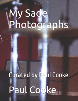 Paperback My Sade Photographs: Curated by Paul Cooke Book