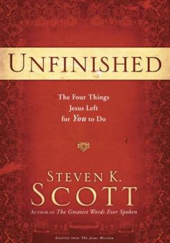 Hardcover Unfinished: The Four Callings from Jesus That Empower and Complete Your Purpose on Earth Book