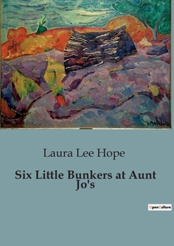 Paperback Six Little Bunkers at Aunt Jo's: Adventures of the Six Little Bunkers in Boston Book