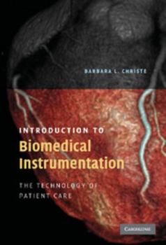 Hardcover Introduction to Biomedical Instrumentation: The Technology of Patient Care Book