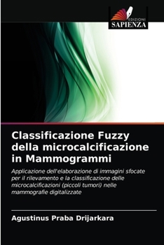 Paperback Classificazione Fuzzy della microcalcificazione in Mammogrammi [Italian] Book