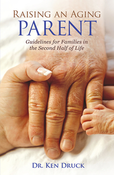 Hardcover Raising an Aging Parent: Guidelines for Families in the Second Half of Life Book