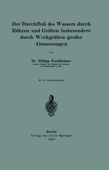 Paperback Der Durchfluß Des Wassers Durch Röhren Und Gräben Insbesondere Durch Werkgräben Großer Abmessungen [German] Book