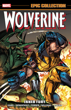 Inner Fury - Book #6 of the Wolverine Epic Collection
