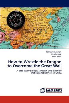 Paperback How to Wrestle the Dragon to Overcome the Great Wall Book