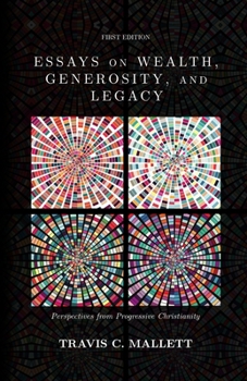 Paperback Essays on Wealth, Generosity, and Legacy: Perspectives from Progressive Christianity Book